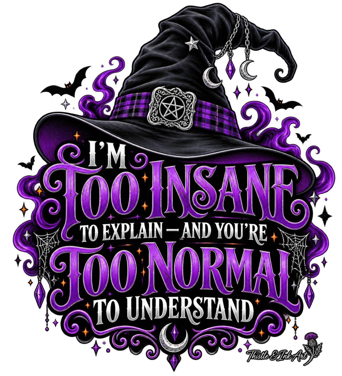 Too Insane to Explain Funny Witch Halloween T-Shirt